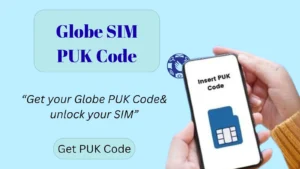 Globe SIM PUK Code screen with a light blue background and a phone showing “Insert PUK Code.”